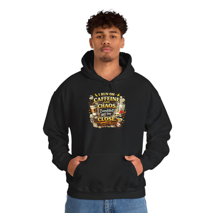 I Run on Caffeine And Chaos - Hooded