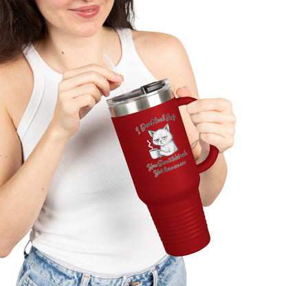 I Don’t Look Sick, You Don’t Look Rude - 40oz Insulated Travel Mug