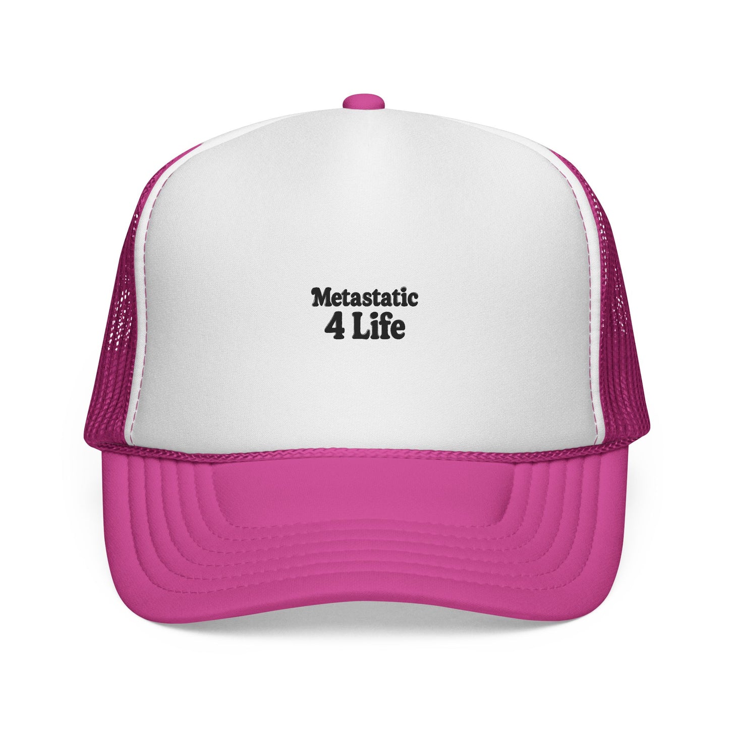 Metastatic 4 Life Trucker Hat
