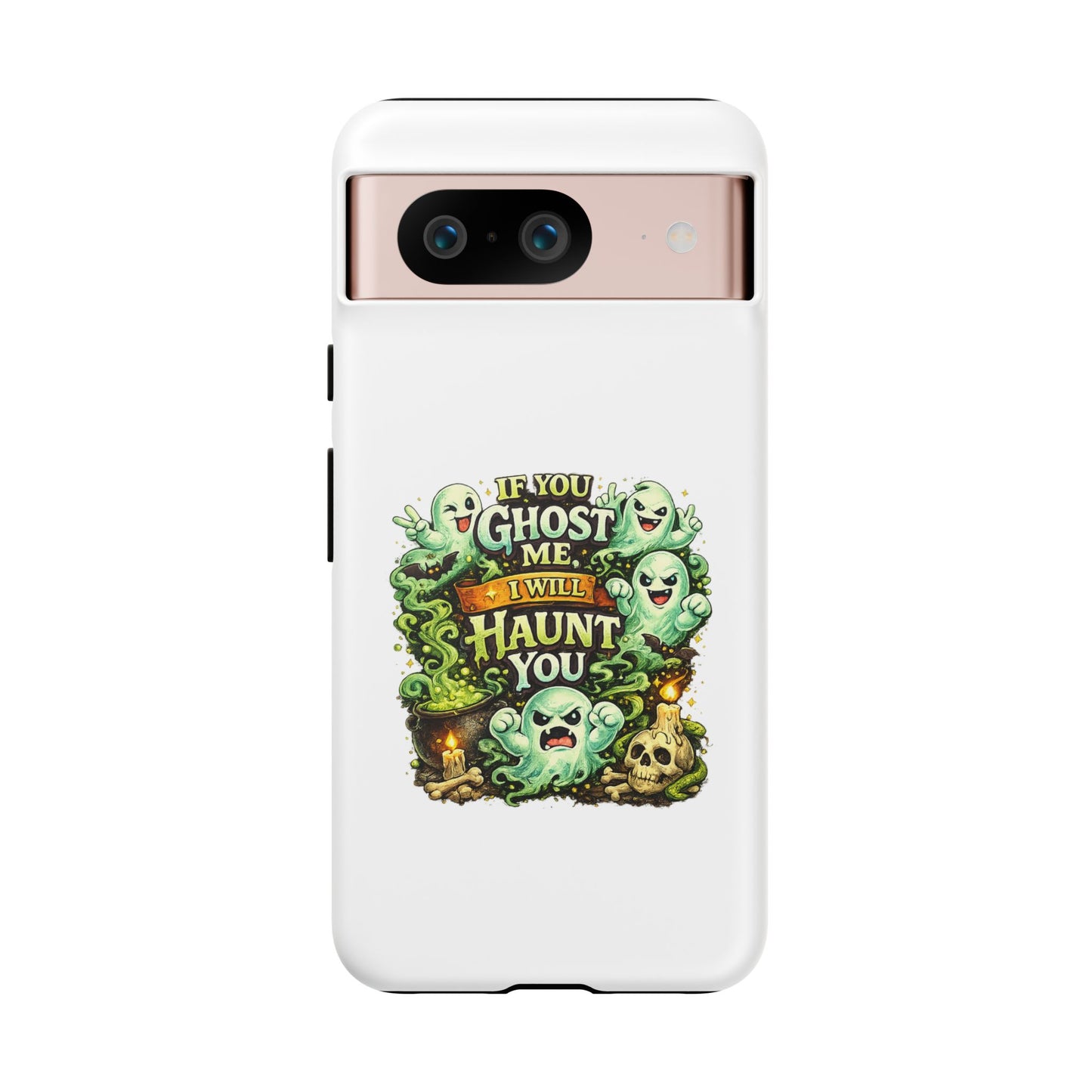 Spooky Ghost Phone Case — “If You Ghost Me I Will Haunt You” Protective iPhone Cover