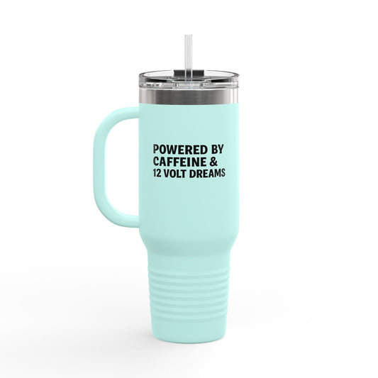 Powered By Caffeine & 12 volt Dreams 40oz Insulated Travel Mug