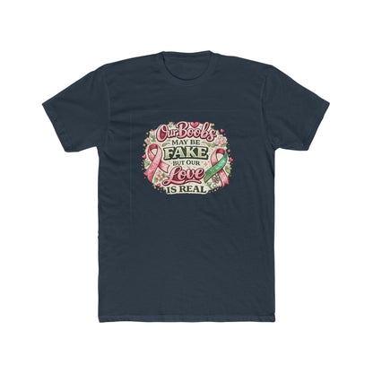 Our Boobs May Be Fake But Our Love Is Real - Breast Cancer Awareness Shirt