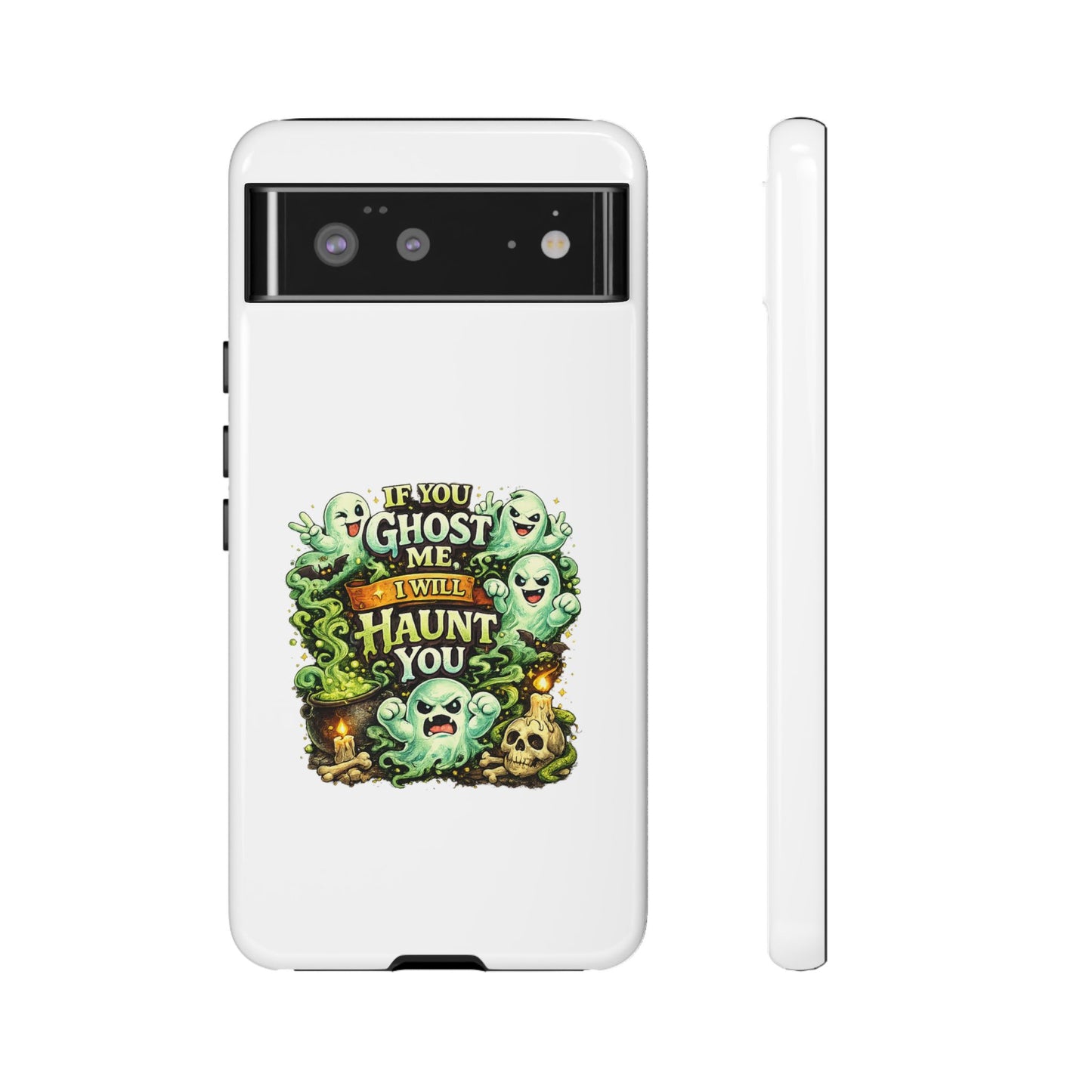 Spooky Ghost Phone Case — “If You Ghost Me I Will Haunt You” Protective iPhone Cover