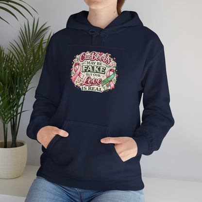 'Our Boobs May Be Fake But Our Love Is Real' Breast Cancer Awareness - Hoodie