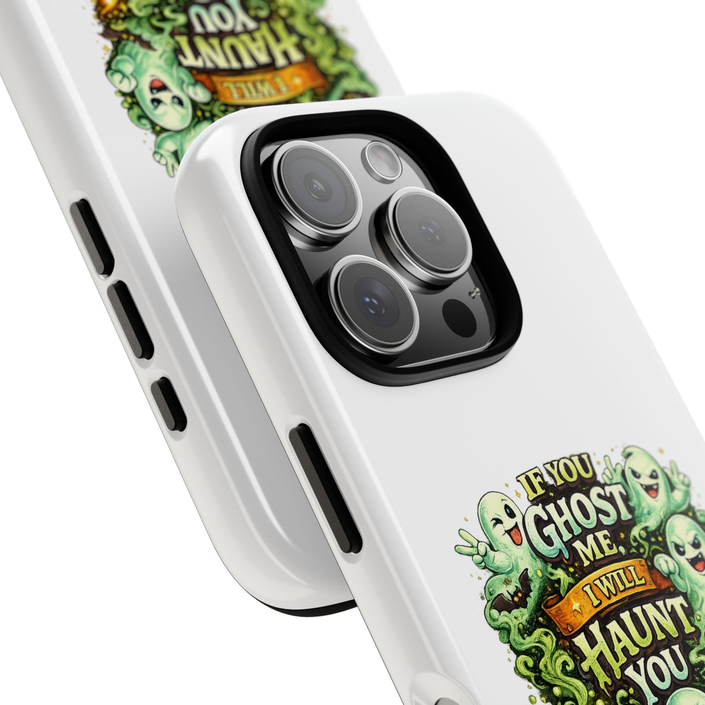 Spooky Ghost Phone Case — “If You Ghost Me I Will Haunt You” Protective iPhone Cover