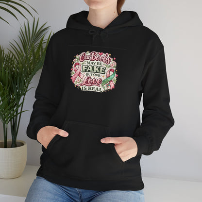 'Our Boobs May Be Fake But Our Love Is Real' Breast Cancer Awareness - Hoodie
