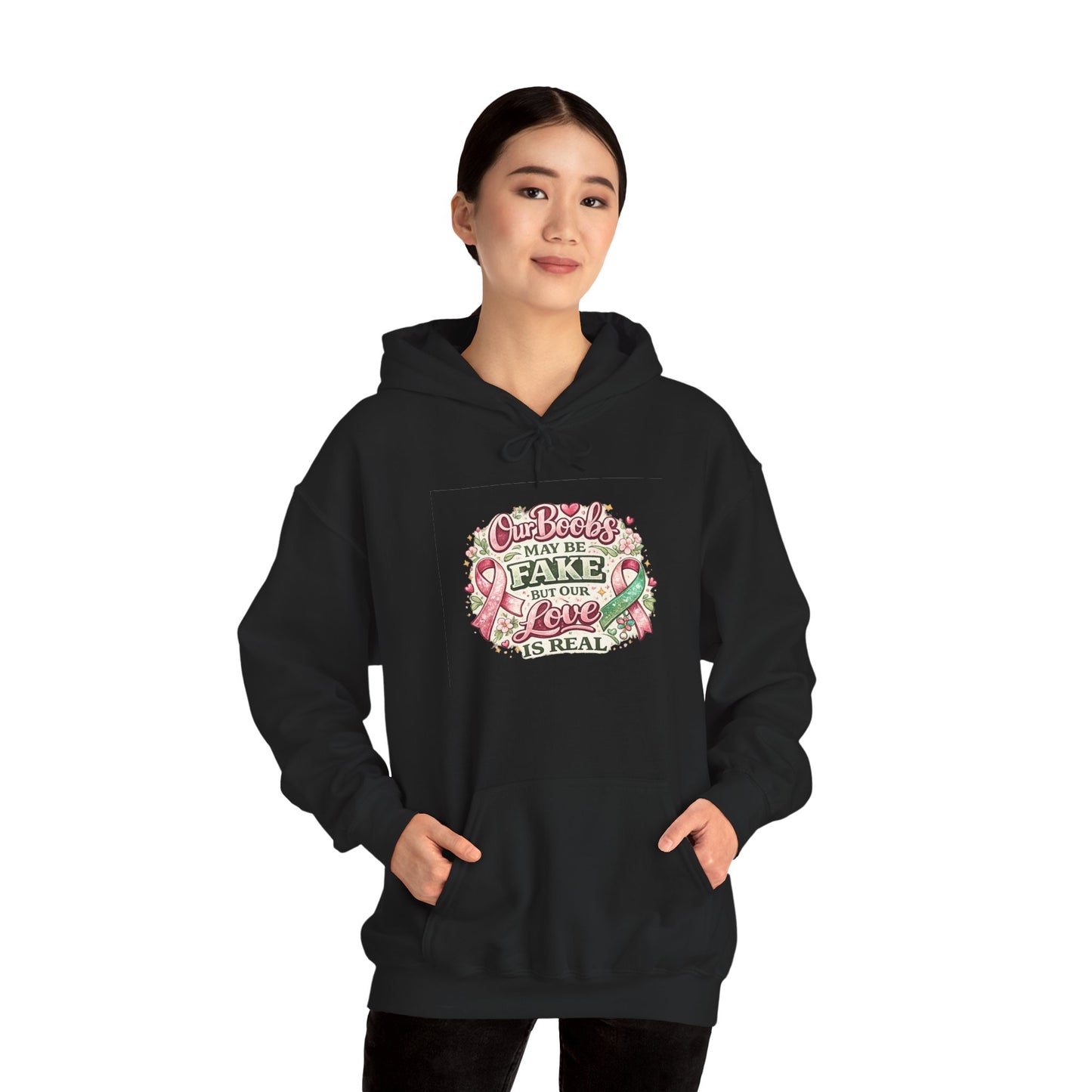 'Our Boobs May Be Fake But Our Love Is Real' Breast Cancer Awareness - Hoodie