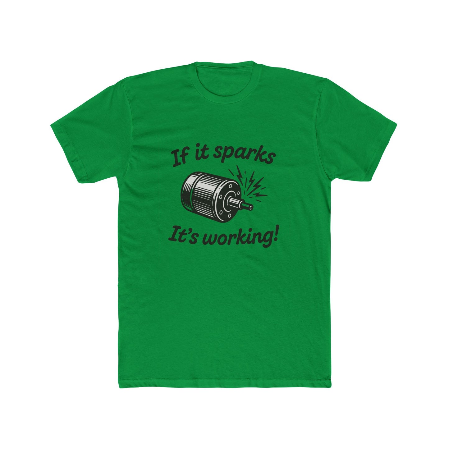 If It Sparks It's Working T-Shirt