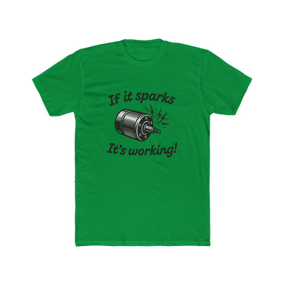 If It Sparks It's Working T-Shirt
