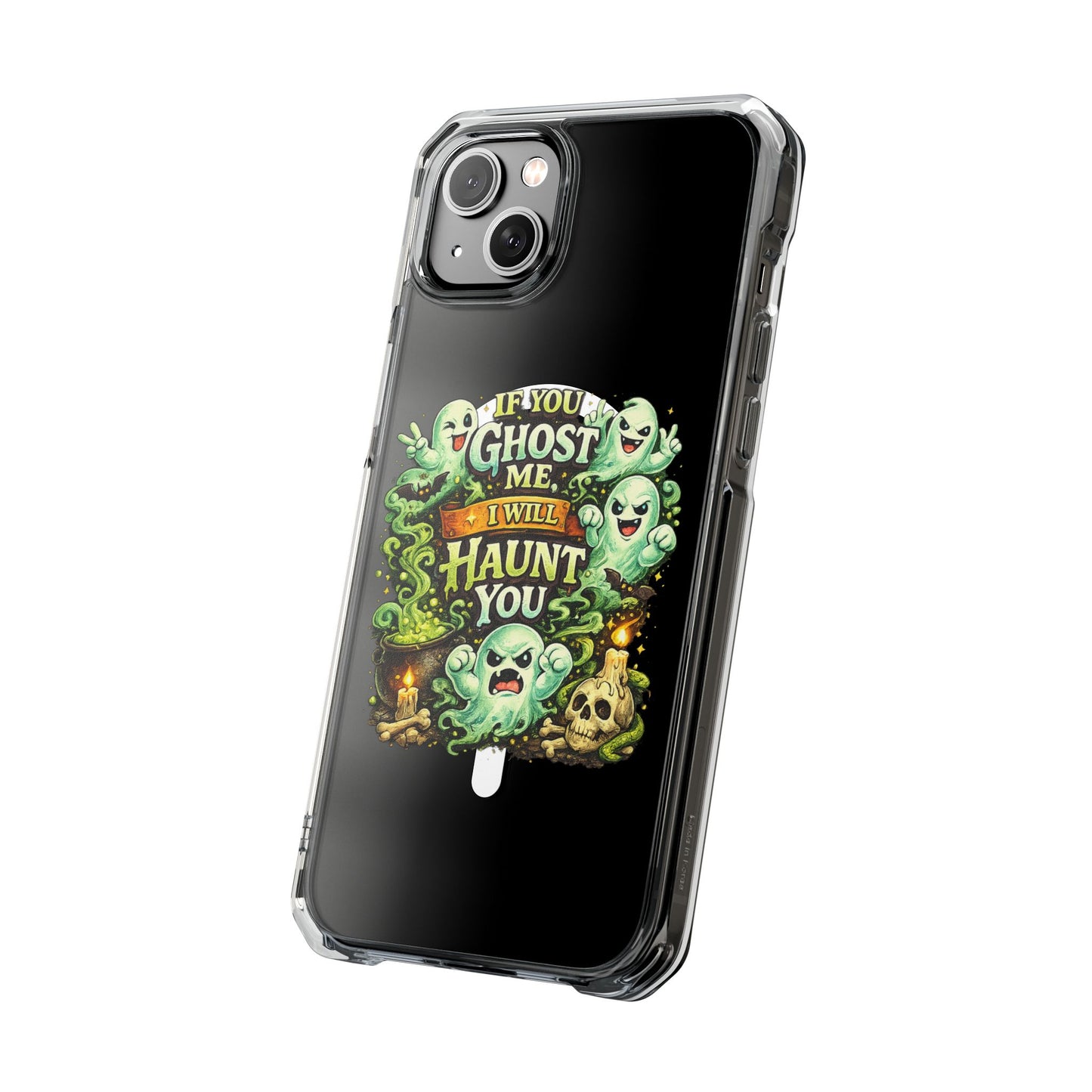 If You Ghost Me, I Will Haunt You - Clear Magnetic Phone Case