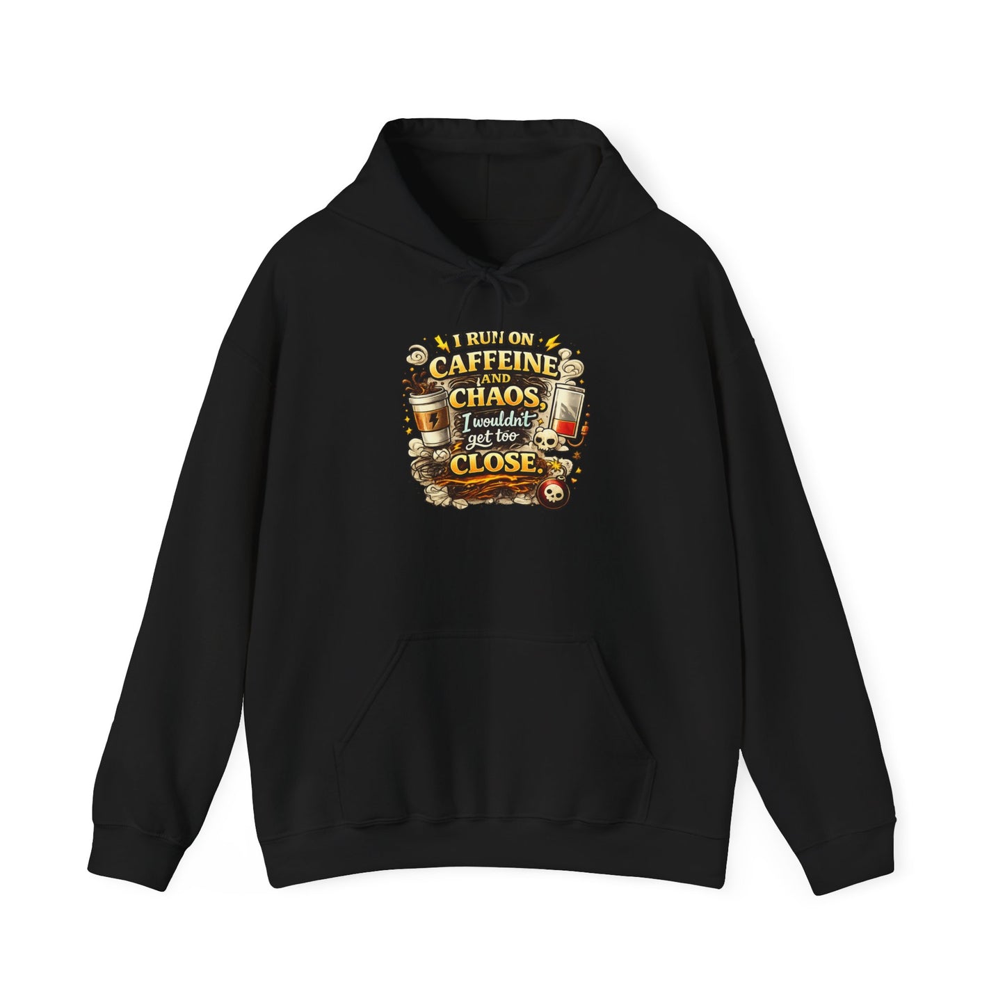 I Run on Caffeine And Chaos - Hooded