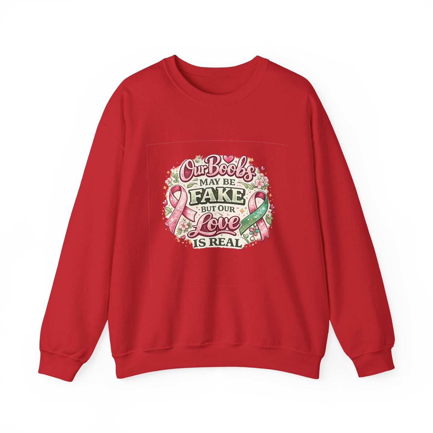 Our Boobs May Be Fake But Our Love Is Real Breast Cancer Awareness Design - Crewneck Sweatshirt