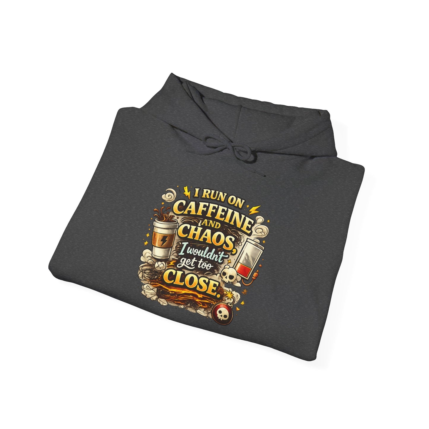 I Run on Caffeine And Chaos - Hooded