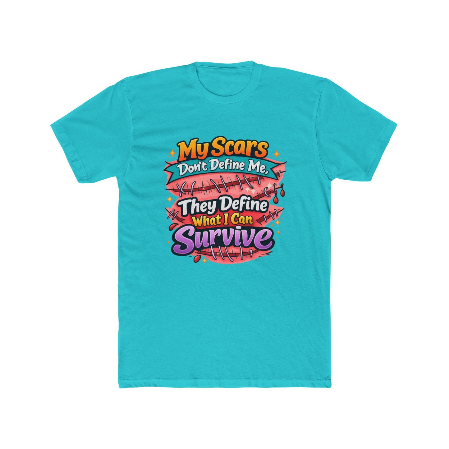 My Scars Don’t Define Me, They Define What I Can Survive - T‑Shirt
