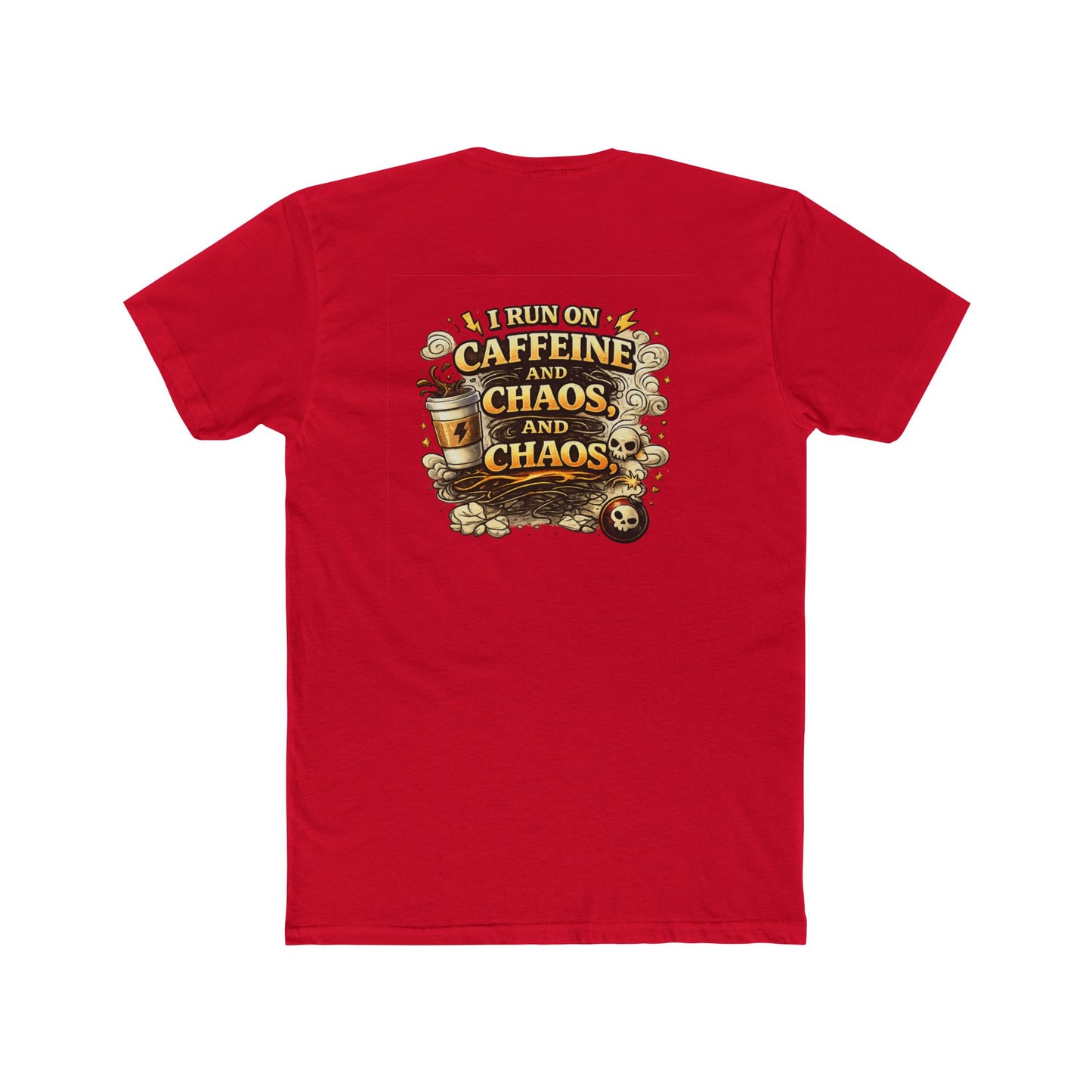 I Run on Caffeine and Chaos - Graphic T-Shirt