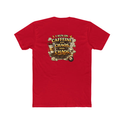 I Run on Caffeine and Chaos - Graphic T-Shirt