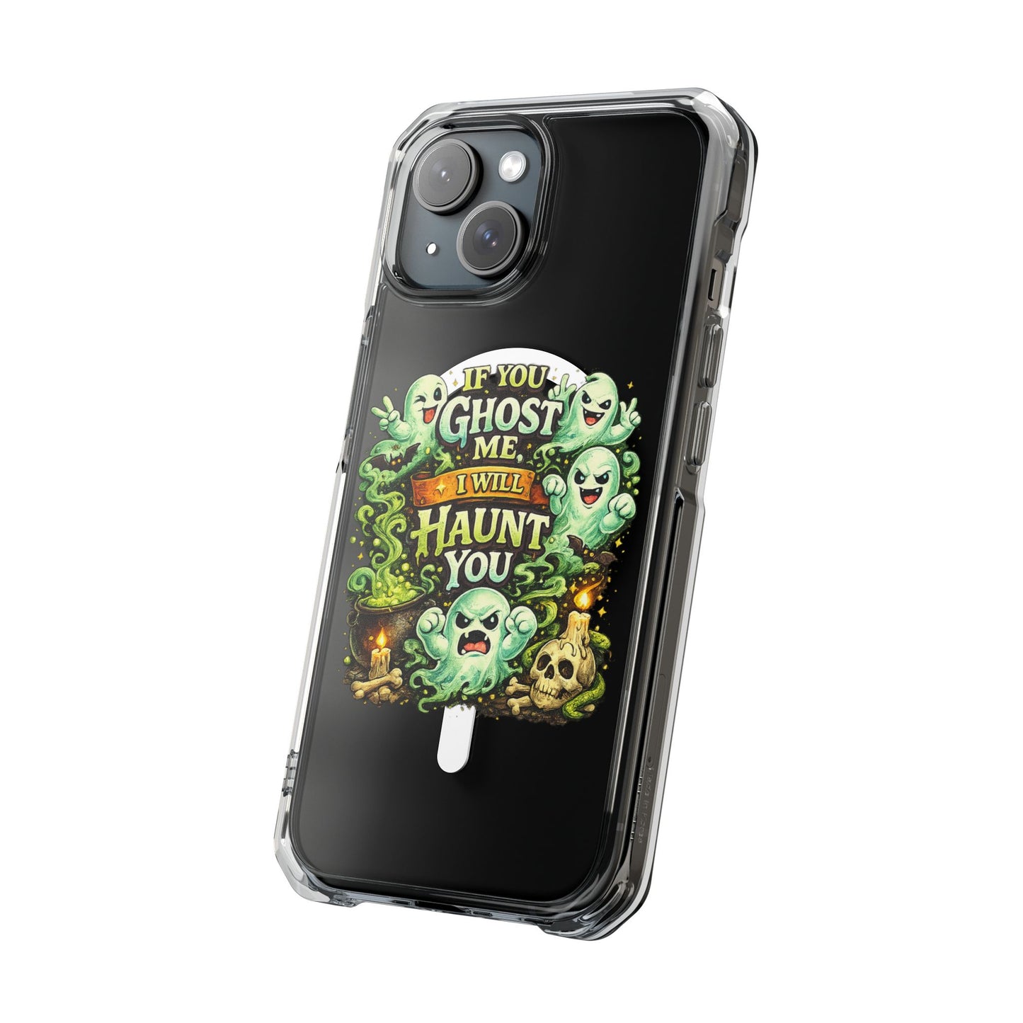 If You Ghost Me, I Will Haunt You - Clear Magnetic Phone Case