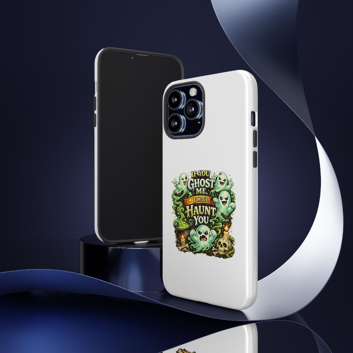 Spooky Ghost Phone Case — “If You Ghost Me I Will Haunt You” Protective iPhone Cover