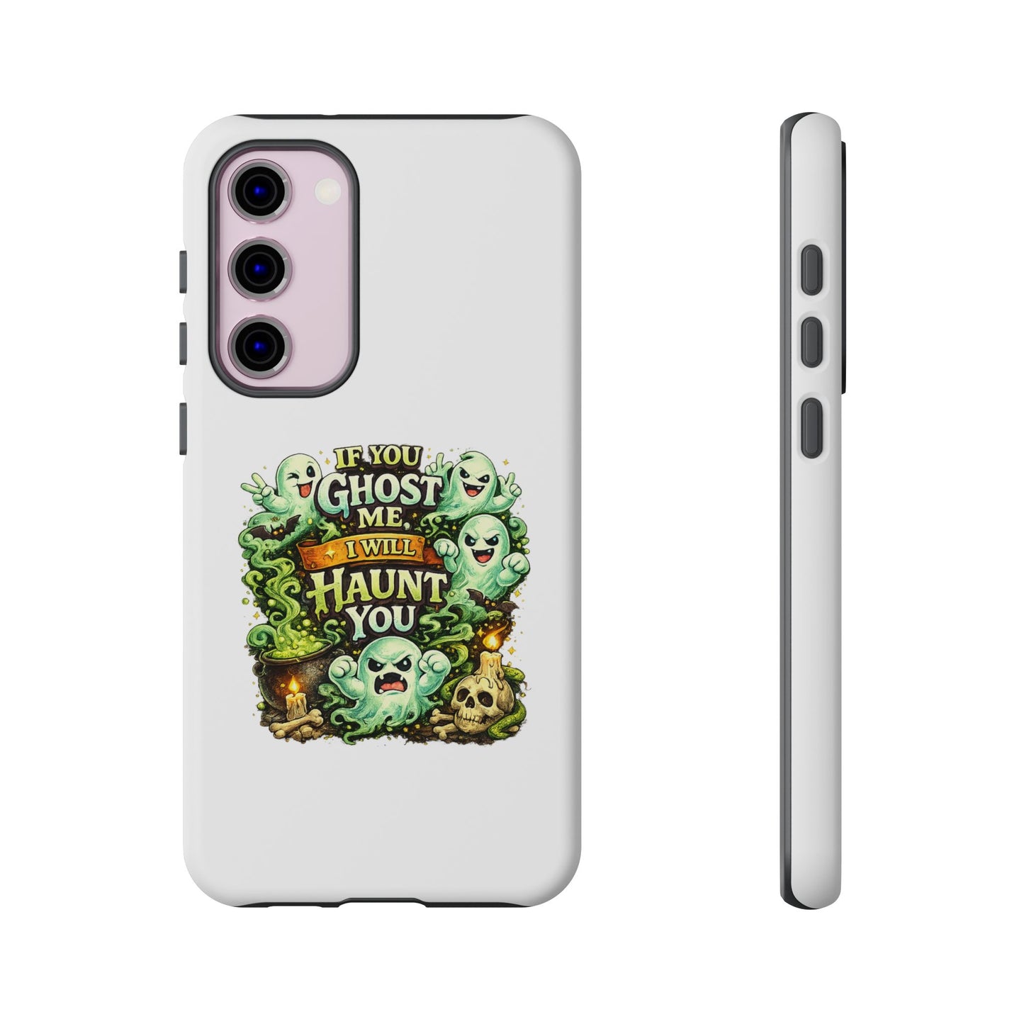 Spooky Ghost Phone Case — “If You Ghost Me I Will Haunt You” Protective iPhone Cover