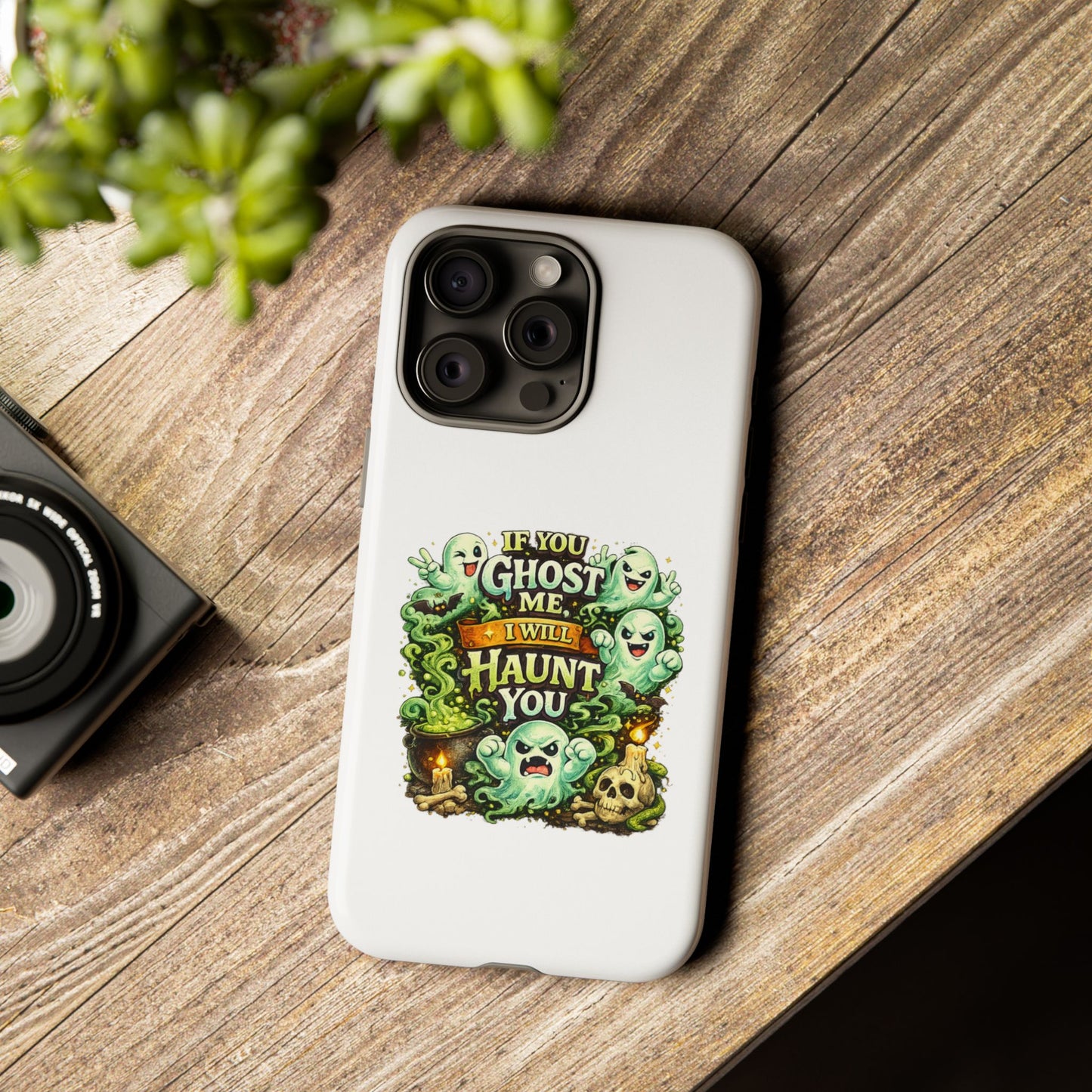 Spooky Ghost Phone Case — “If You Ghost Me I Will Haunt You” Protective iPhone Cover