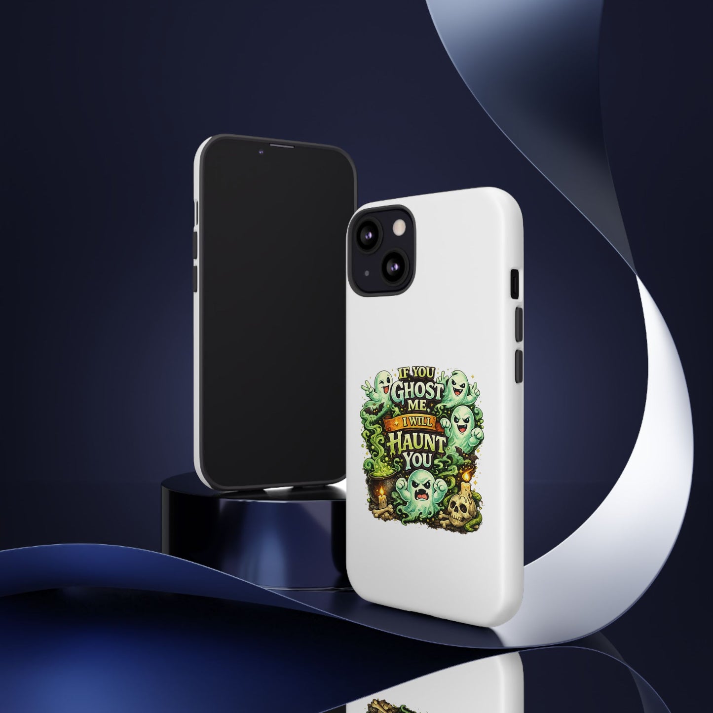Spooky Ghost Phone Case — “If You Ghost Me I Will Haunt You” Protective iPhone Cover