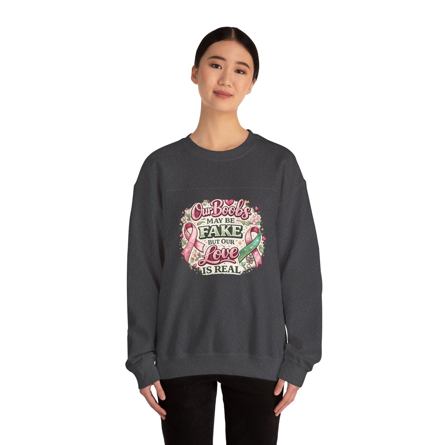 Our Boobs May Be Fake But Our Love Is Real Breast Cancer Awareness Design - Crewneck Sweatshirt