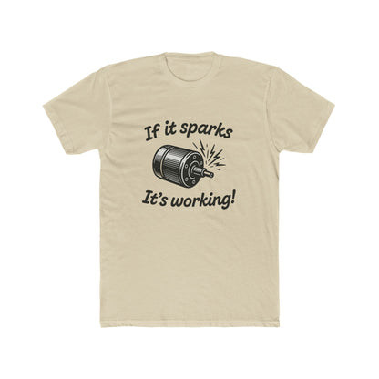If It Sparks It's Working T-Shirt
