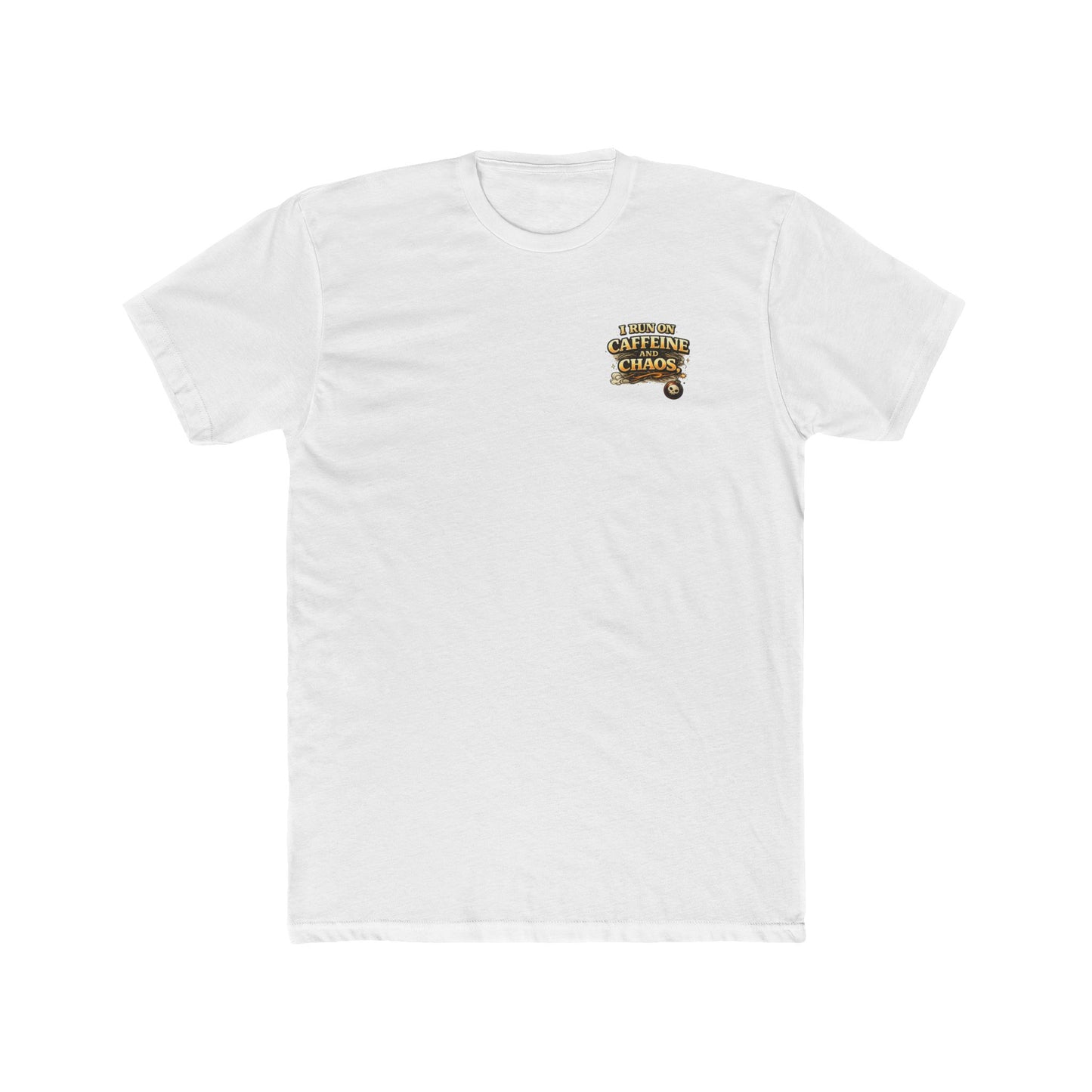 I Run on Caffeine and Chaos - Graphic T-Shirt