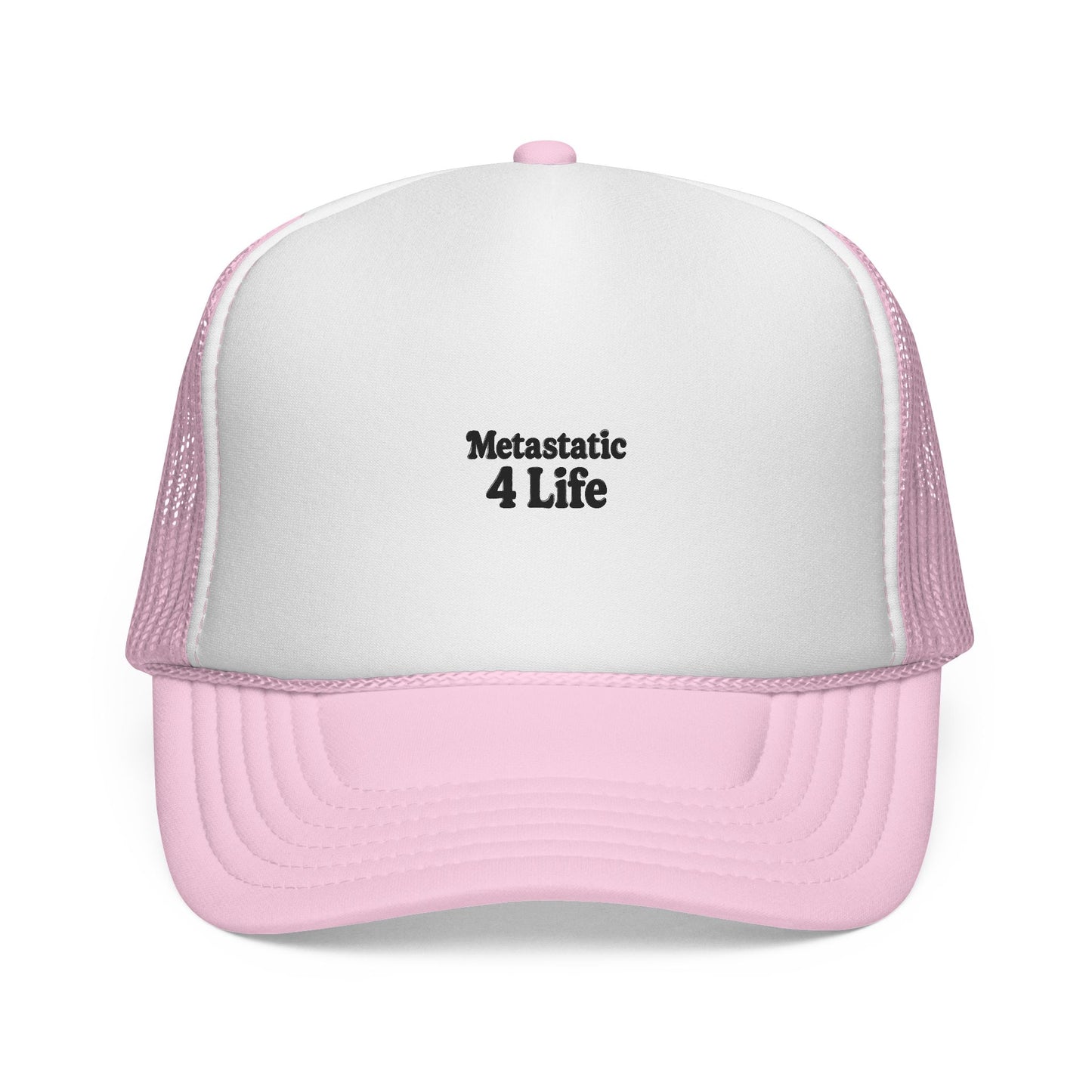 Metastatic 4 Life Trucker Hat