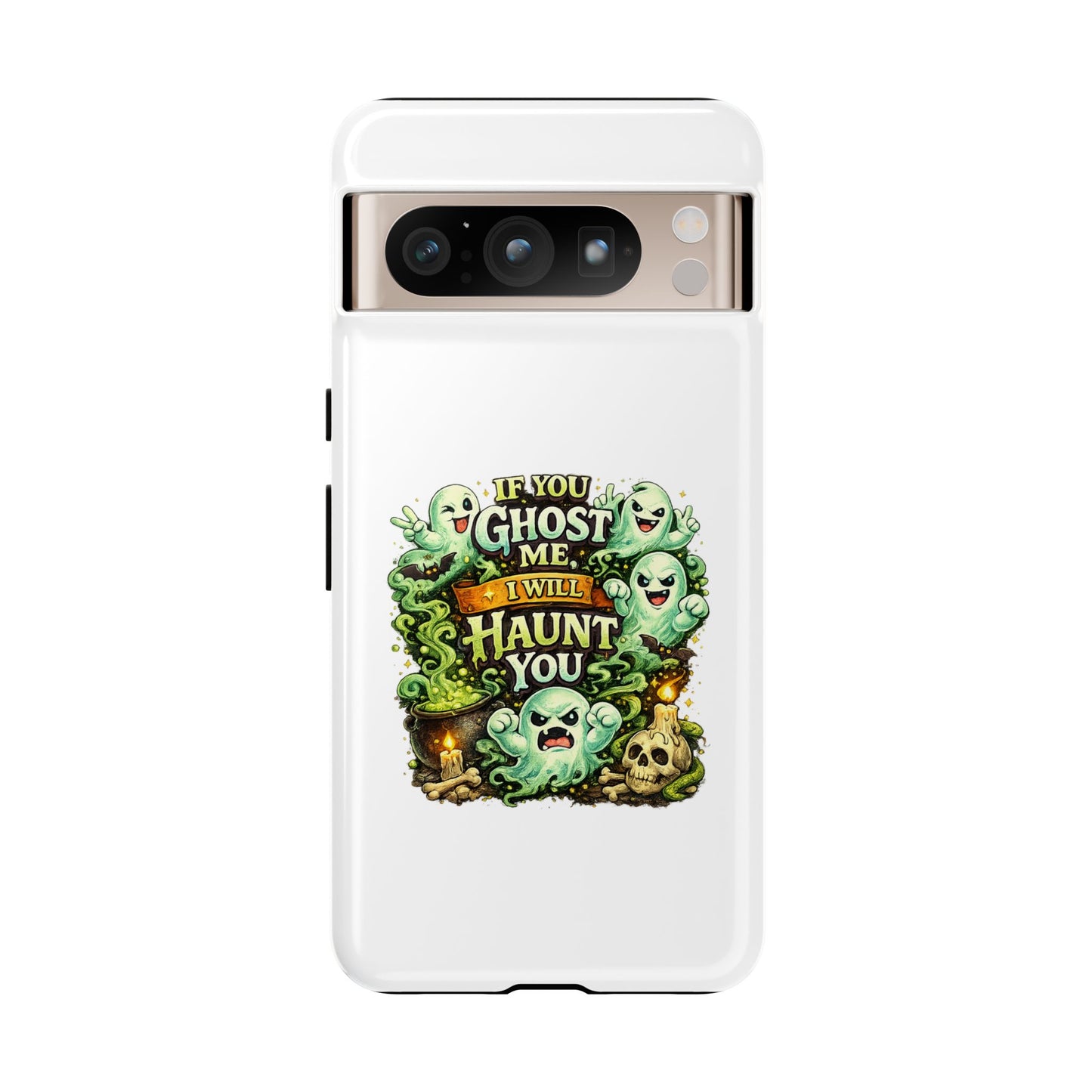 Spooky Ghost Phone Case — “If You Ghost Me I Will Haunt You” Protective iPhone Cover