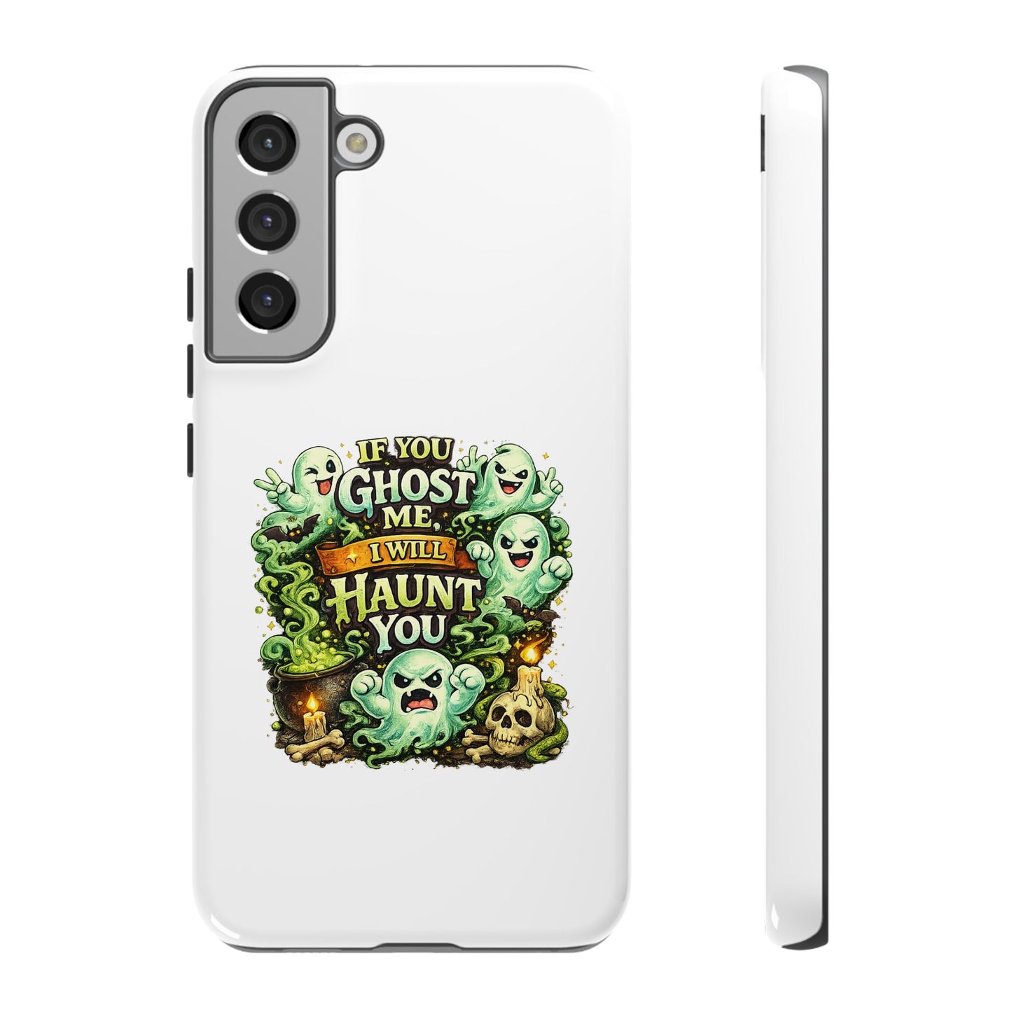 Spooky Ghost Phone Case — “If You Ghost Me I Will Haunt You” Protective iPhone Cover
