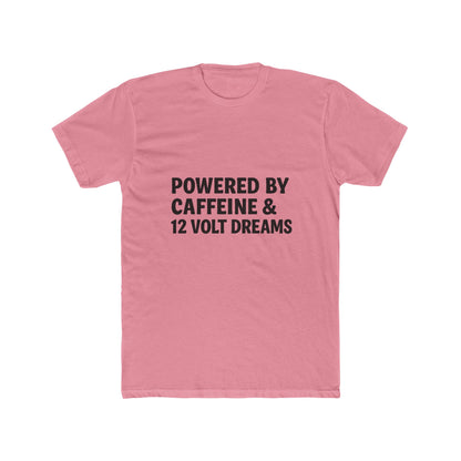 Powered by Caffeine & 12 Volt Dreams Tee