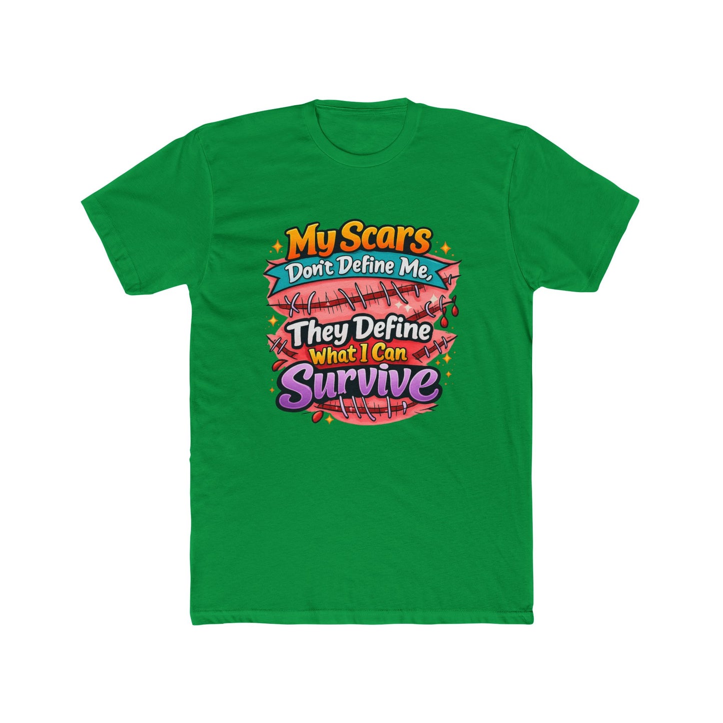 My Scars Don’t Define Me, They Define What I Can Survive - T‑Shirt