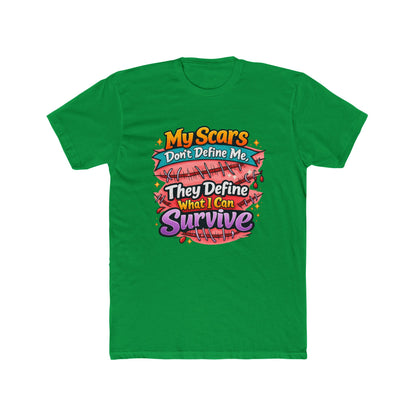 My Scars Don’t Define Me, They Define What I Can Survive - T‑Shirt
