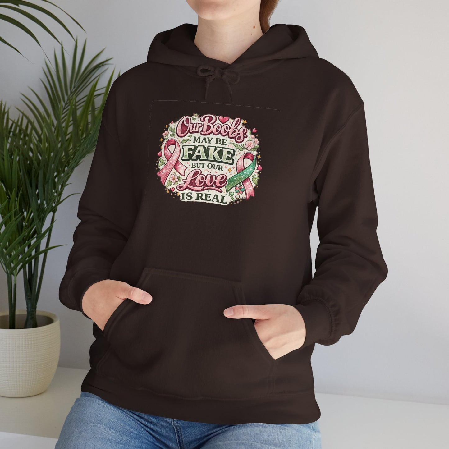 'Our Boobs May Be Fake But Our Love Is Real' Breast Cancer Awareness - Hoodie