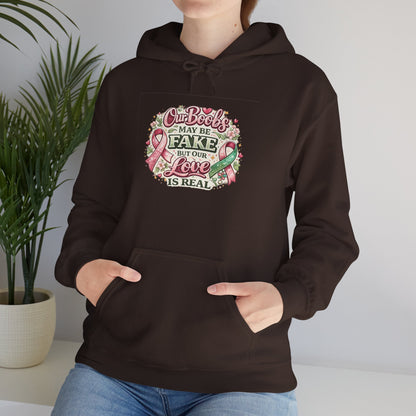 'Our Boobs May Be Fake But Our Love Is Real' Breast Cancer Awareness - Hoodie