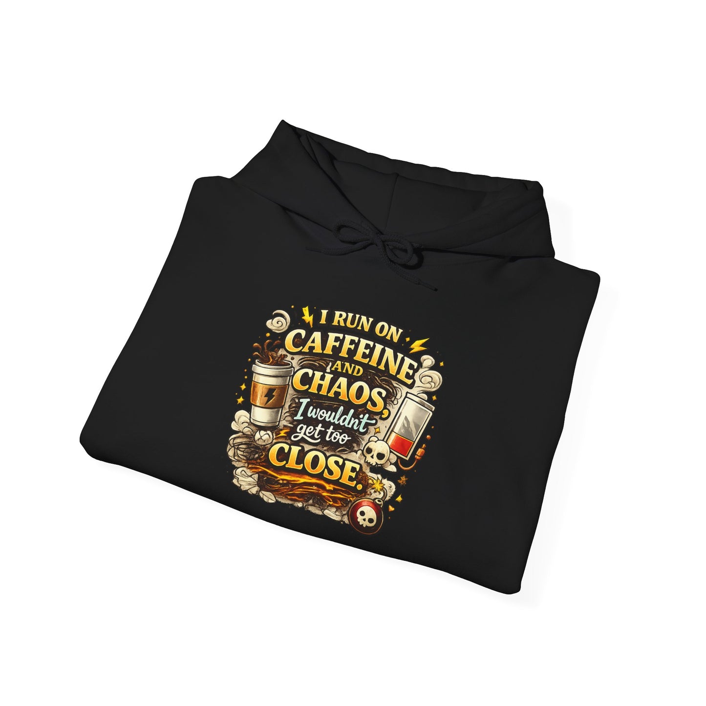 I Run on Caffeine And Chaos - Hooded