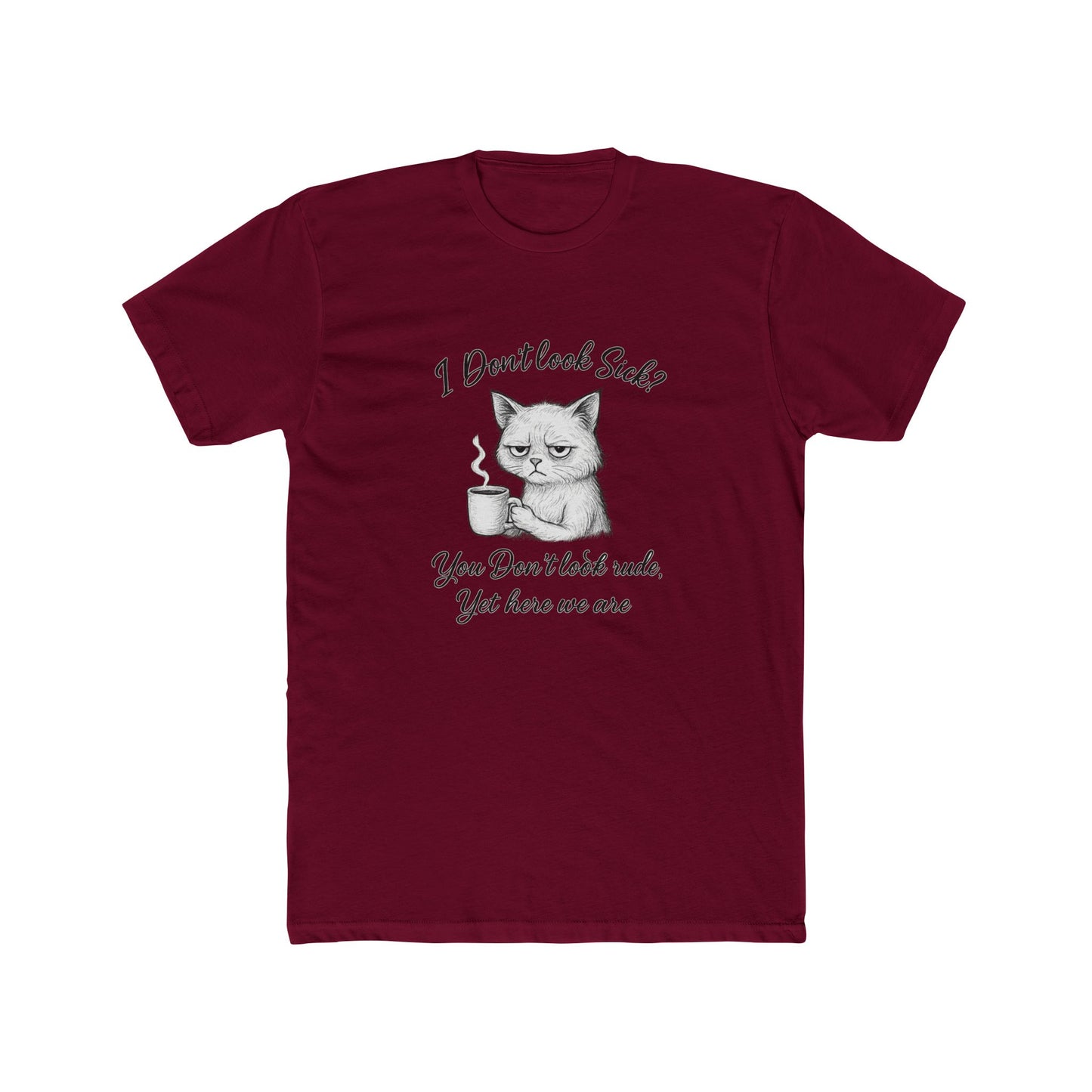 I Don’t Look Sick? You Don't Look Rude....