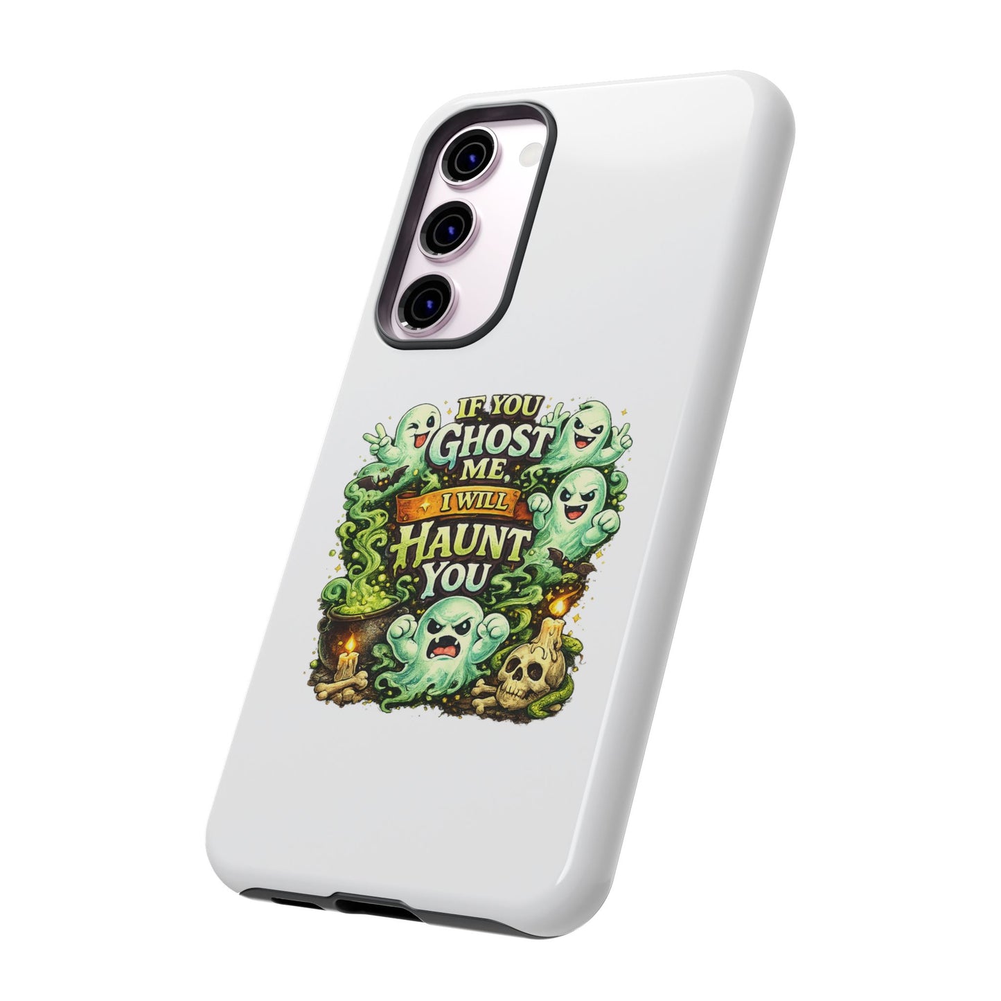 Spooky Ghost Phone Case — “If You Ghost Me I Will Haunt You” Protective iPhone Cover